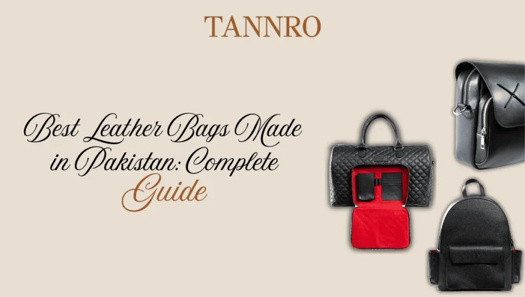 Custom Leather Bags Made in Pakistan