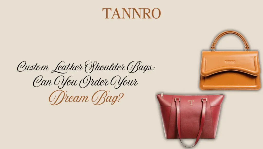 Custom Leather Shoulder Bags